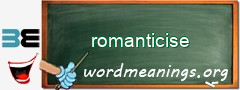 WordMeaning blackboard for romanticise